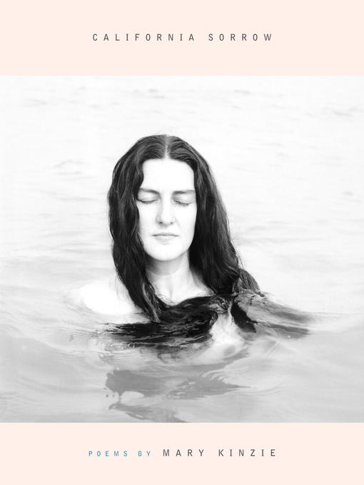 Title details for California Sorrow by Mary Kinzie - Available